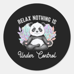 Relax Nothing Is Under Control Funny Panda Meditat Classic Round Sticker