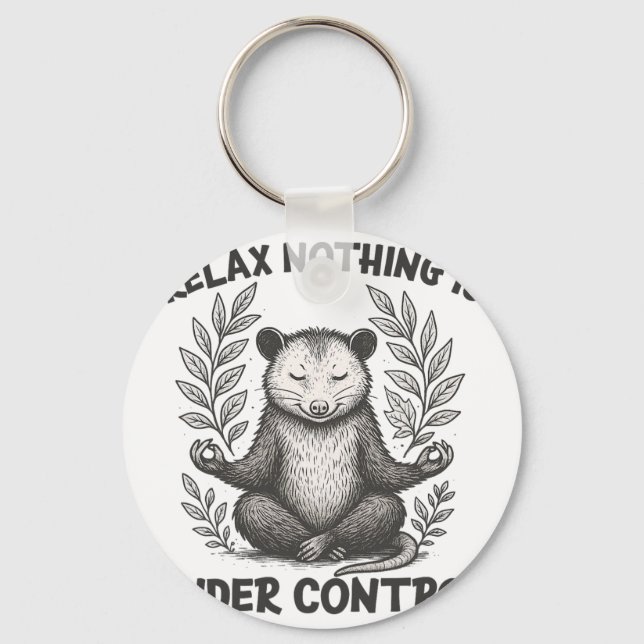 Relax Nothing Is Under Control Funny Sarcastic Opo Keychain (Front)