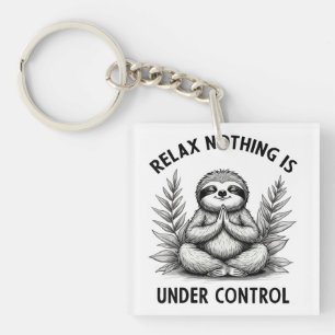 Relax Nothing Is Under Control Funny Sloth Yoga Keychain