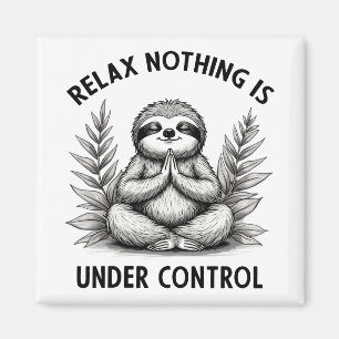 Relax Nothing Is Under Control Funny Sloth Yoga Magnet