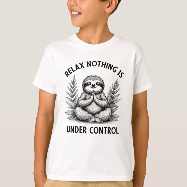 Relax Nothing Is Under Control Funny Sloth Yoga T-Shirt (Front)