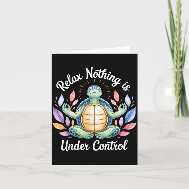 Relax Nothing Is Under Control Funny Turtle Medita Card (Front)