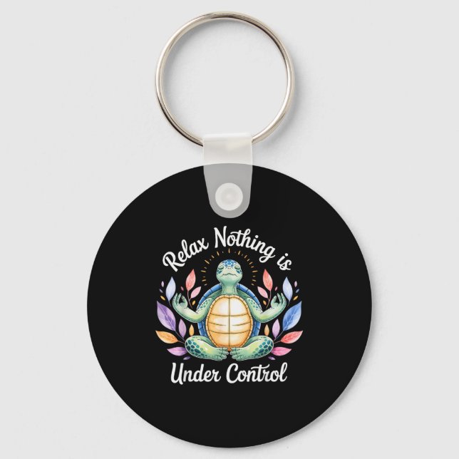 Relax Nothing Is Under Control Funny Turtle Medita Keychain (Front)