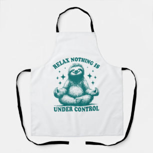 Relax Nothing Is Under Control Sloth Yoga Apron