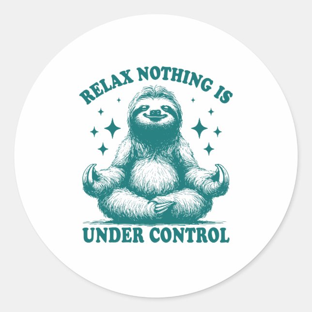 Relax Nothing Is Under Control Sloth Yoga Classic Round Sticker (Front)
