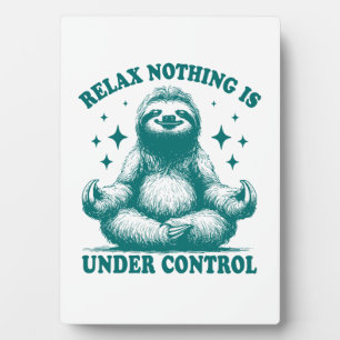 Relax Nothing Is Under Control Sloth Yoga Plaque