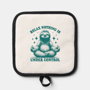 Relax Nothing Is Under Control Sloth Yoga Pot Holder