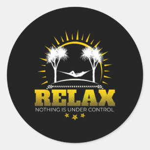 Relax Nothing Under Control Funny Yoga Spiritual G Classic Round Sticker