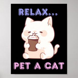 Relax…pet A Cat Sticker  Poster