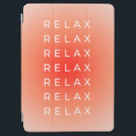 Relax Relax Gradient iPad Air Cover<br><div class="desc">Relax Relax Relax - Quote - Typography - Gradient / Aura Design - Peach Orange Colour.</div>