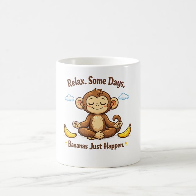Relax Some Days Bananas Just Happen Monkey  Coffee Mug (Center)