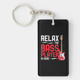 Relax The Bass Player Is Here Bass Guitar Keychain