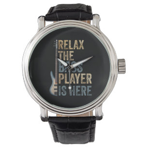 Relax The Bass Player Is Here Guitarist Instrument Watch