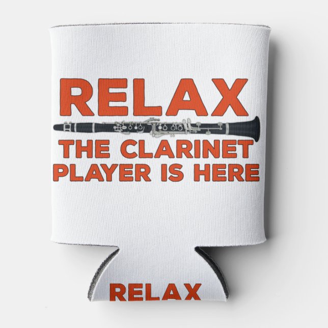 Relax The Clarinet Player is Here Can Cooler (Front)