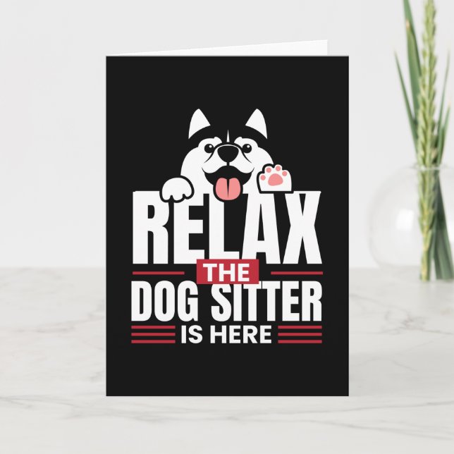Relax the Dog Sitter Is Here Petsitting Card (Front)