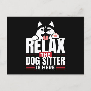 Relax the Dog Sitter Is Here Petsitting Postcard