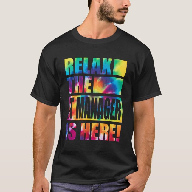 Relax The It Manager Is Here T-Shirt (Front)