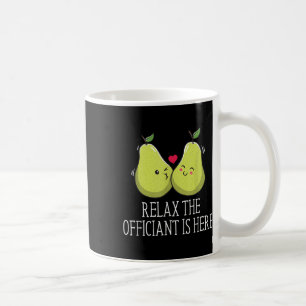 Relax The Officiant Is Here Priest Wedding Ordaine Coffee Mug