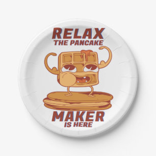 Relax The Pancake Maker Is Here Funny Paper Plate