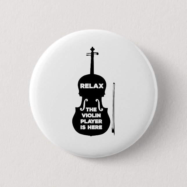 Relax The Violin Player is Here 2 Inch Round Button (Front)