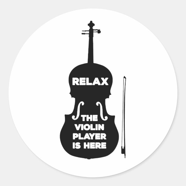 Relax The Violin Player is Here Classic Round Sticker (Front)