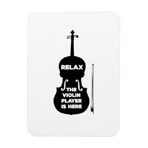 Relax The Violin Player is Here Magnet