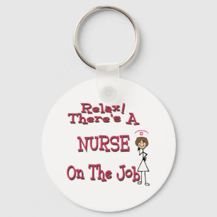 Relax there is a nurse on the job keychain