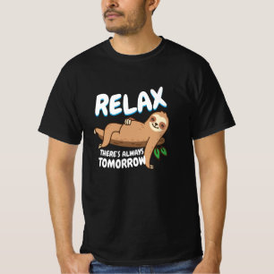 Relax There is Always Tomorrow Sloth T-Shirt