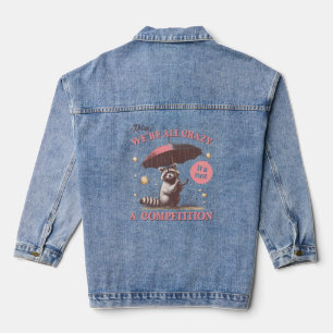 Relax-we-re-all-crazy-it-s-not-a-competition Retro Denim Jacket