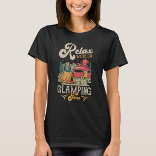 Relax We re On Glamping Time T-Shirt