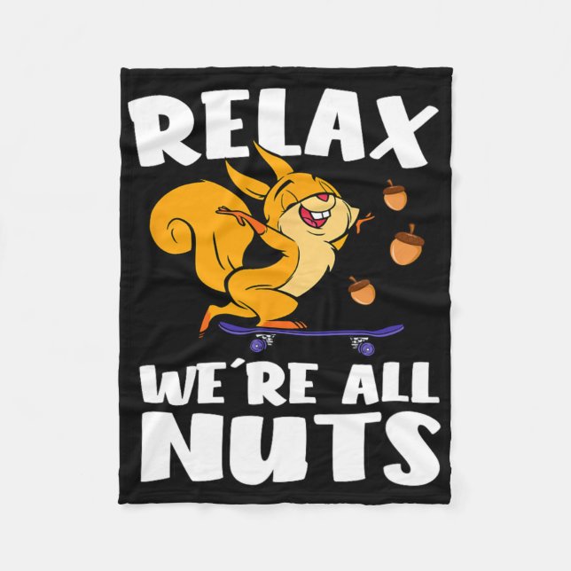 Relax We're All Nuts Funny Squirrel Skateboarding  Fleece Blanket (Front)
