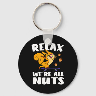 Relax We're All Nuts Funny Squirrel Skateboarding  Keychain