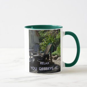 RELAX, YOU DESERVE IT MUG
