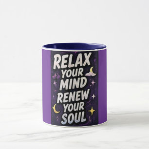 Relax Your Mind Renew Your Soul Mug