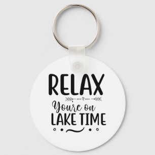 Relax You're on Lake Time Keychain