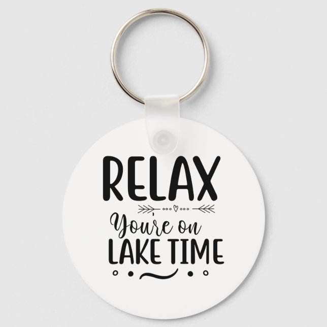Relax You're on Lake Time Keychain (Front)