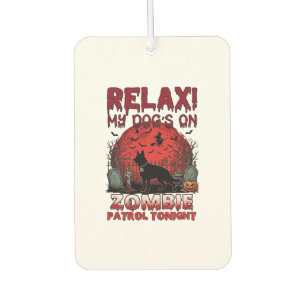 Relax Zombie Patrol Tonight Dog Halloween Red Moon Air Freshener