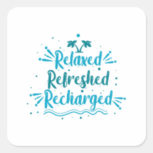 relaxed refreshed recharged square sticker