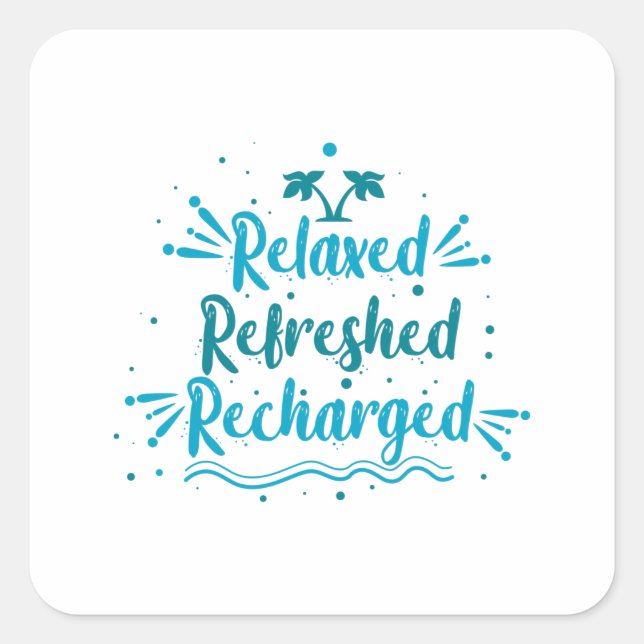 relaxed refreshed recharged square sticker (Front)