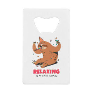 Relaxing Is My Spirit Animal Credit Card Bottle Opener