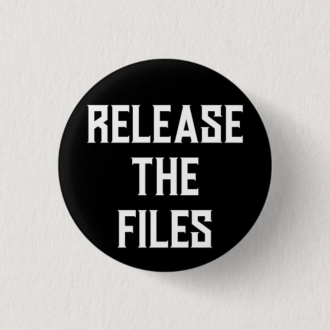 RELEASE THE FILES 1 INCH ROUND BUTTON (Front)