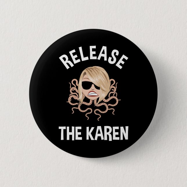 Release The Karen 2 Inch Round Button (Front)