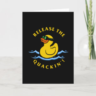 Release The Quackin' Card