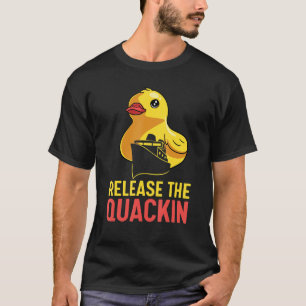 Release The Quackin Cruise Ship Rubber Duck Lover  T-Shirt