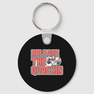 Release The Quackin Gym Bodybuilding -- 1  Keychain