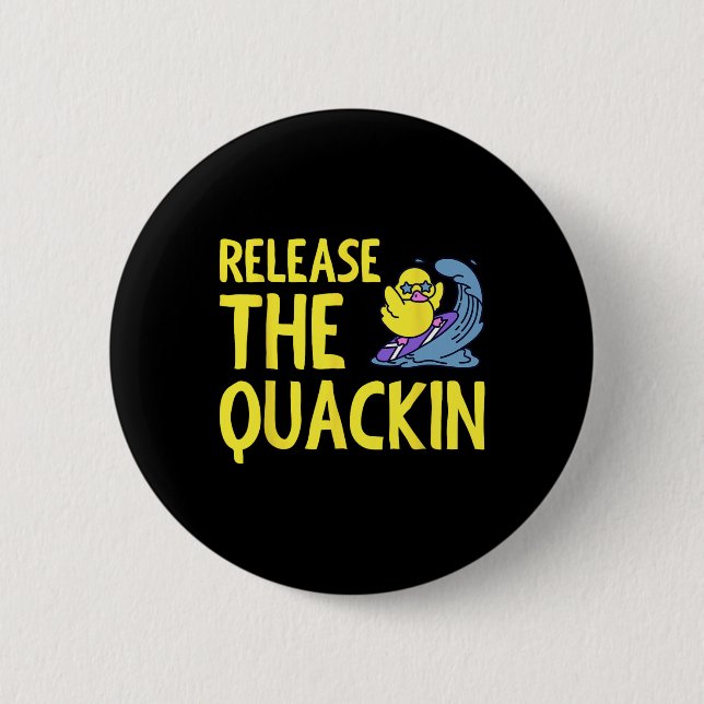 Release The Quackin Gym Bodybuilding -------  2 Inch Round Button (Front)