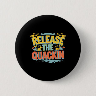 Release The Quackin Gym Bodybuilding ----- 2 Inch Round Button