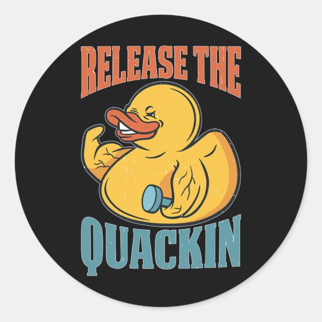 Release The Quackin Gym Bodybuilding  Classic Round Sticker (Front)
