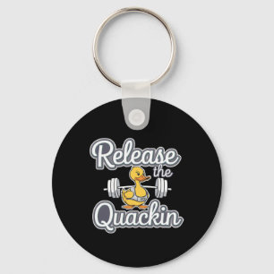Release The Quackin Gym Bodybuilding --------  Keychain