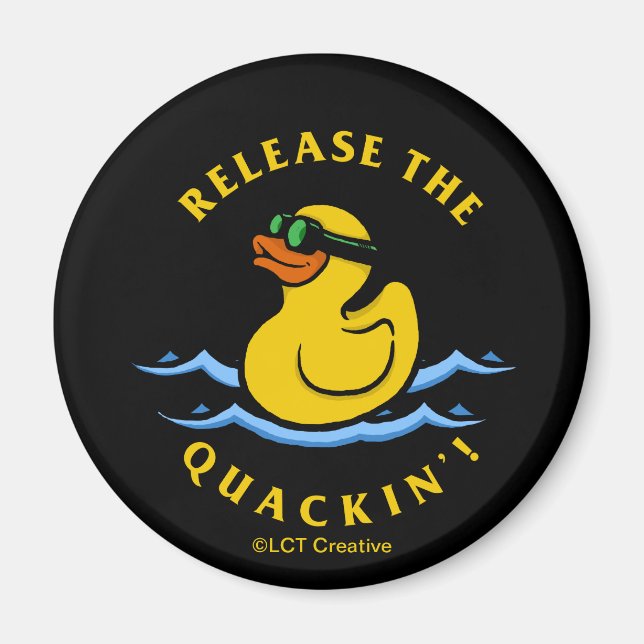 Release The Quackin' Magnet (Front)